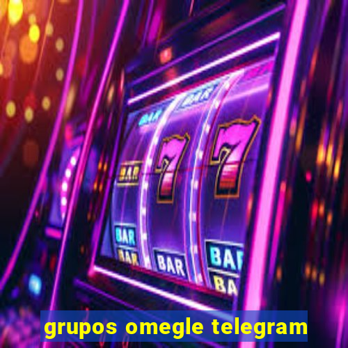 grupos omegle telegram